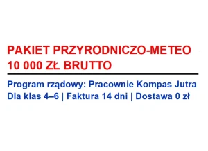 Zestaw Przyrodniczo-Meteo Pracownie Kompas Jutra – Pakiet 10 000 zł
